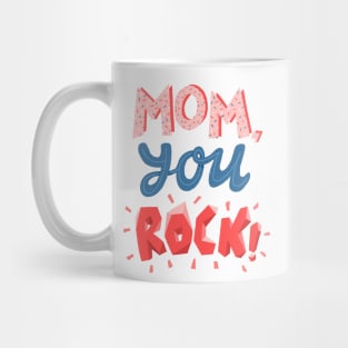 Mom, you rock! Mug